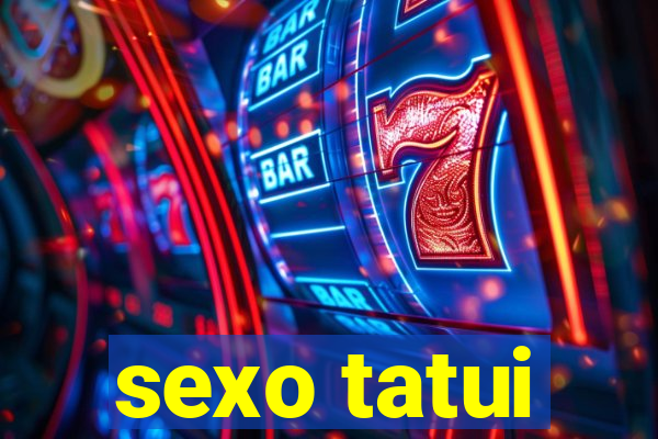 sexo tatui